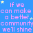 Blue background with repeated pink text 'If we can make a better community we'll shine' and scattered yellow and light blue stars.