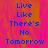Blue pixelated text "Live Like There's No Tomorrow" on a pink-orange gradient background with visible gray