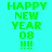 Four display "HAPPY NEW YEAR 08 !!!!" in green pixelated text on cyan, gray, red, and dark gray backgrounds