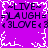 ~LIVE~ =LAUGH= «3LOVE«3 appears in a repeating pattern on purple background with white pixelated border and central snowflake-like shape.