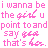 Static pixel art icon with pink text on white background reading "i wanna be the girl u point to and say that's 4s."