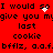 Red background with black pixelated text repeating 'I would so I would so give you my last cookie' and 'bfflz, a.a.f.bfflz, a.a.f.'; two white heart-shaped animations appear at top-right and center.