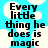 Pixelated text on a blue background with white cloud shapes, displaying the phrase "Every little thing he does is magic" in black block letters.