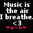 Black background with white pixelated text reading "Music is the air I breathe." and a heart symbol <3, followed by pink plus signs.