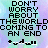 Pixelated text on a pastel gradient background cycles through phrases about the world ending today, with 'Australia' and checkmark symbols appearing in some frames.