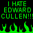 Green pixelated text on black background reads "I HATE EDWARD CULLEN!!!" with green flame shapes below.