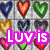 Pixelated of heart-shaped icons with overlaid text reading "Luv is wat u NEED!!" in colored blocks