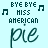 Pixelated text and musical notes on a light blue background, with 'BYE BYE' at top, 'MISS AMERICAN PIE' below, and two dark green eighth notes flanking the upper text.