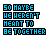 Pixelated text 'SO MAYBE WE HAVEN'T MEANT TO BE TOGETHER' in cyan block letters with red heart symbols on white background.