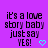 Purple background with pixelated text reading "it's a love story baby just say YES!" and a cyan heart symbol.