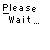 Pixelated text reads 'Please Wait...' on a solid gray background with black and white lettering.