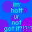 Blue background with purple circles and cyan text reading 'im h0tt ur not got it?!?!!' in a pixelated style.