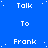 Blue background with white pixelated text repeating 'Talk To Frank' in a pattern, scattered small white dots resembling stars