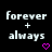 Pixelated text 'forever + always' with pink heart symbols on black background, showing animation changes in heart shapes and positions.