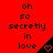 Red background with black text reading 'oh so secretly in love' and a black triangular shape containing a red heart, repeated across three