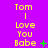 Yellow text on purple background reads "Tom I Love You Babe" with green plus and X symbols, animated to change symbols and add green dots.