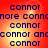 A red and orange gradient background displays repeated blue text reading 'connor' in a pixelated font, with partial variations of the name visible across overlapping layers.