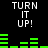Pixelated text and green audio bars on black background, with repeated 'TURN IT UP!' phrases in white block letters.