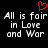 Red pixelated heart symbol above white text reading 'All is fair in Love and War' on black background.