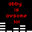 Red text on black background reads 'abby is awsome lol' with white horizontal bars below, two identical versions side-by-side, one with bars shifted left and right.