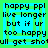 Pixelated text on a cyan background with green geometric shapes, displaying the phrase 'happy ppl live longer but if ur too happy ull get shot' in black block letters.