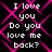 Black background with pink diamond-shaped overlay and white text reading "I love you Do you love me back?" in pixelated font