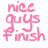 Pink text on white background with multiple variations of 'first in my heart' and one instance of 'nice guys finish', some using a heart symbol for the letter O.