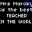 Pixelated text on black background reads 'Mrs Maroky is the bestis TEACHER IN THE WORL:' with purple pixel artifact over 'Maroky' and repeated text layout.