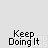 Animated pixel art of two cartoon figures in blue and yellow clothing performing repeated hand gestures with text "Keep Doing It" below each frame.