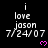 Pixelated text reads 'i love jason 7/24/07' with a pink heart below, repeated across a on black background