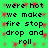 Green background with black text repeating 'were hot we make fire stop drop and roll' in a pattern, scattered red pixel artifacts