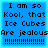 Blue background with black pixelated text reading "I am so Kool, that Ice Cubes Are jealous!!!!!!!!!!!!!!" in four identical
