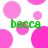 Pixelated pink circles on white background with green 'becca' text in four corners, no visible animation changes across observations.