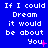Blue background with white pixelated text repeating "If I could Dream it would be about You" across three , some instances of the word "You" have pink star or dot accents