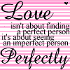 Static pink and white striped background with black cursive text reading "Love isn't about finding a perfect person it's about seeing an imperfect person Perfectly" and a small black heart symbol in the top right corner.