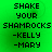 Green background with black pixelated text reading "SHAKE YOUR SHAMROCKS -KELLY -MARY" arranged in four identical quadrants.