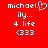 Red background with white pixelated text and symbols: 'michael.' with a heart symbol, 'ily...', '4 life', and '(333' on both sides.