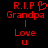 Red pixelated text on black background reads R.I.P Grandpa | Love U with a heart symbol replacing the 'O' in 'R.I.P'.