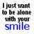 text-based icons showing the phrase "I just want to be alone with your smile" in black and blue lettering, with varying degrees of pixelation across frames