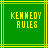 Green background with yellow lines and pixelated text reading KENNEDY RULES in two identical