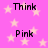 Pink background with light pink stars and alternating black text reading Think and Pink in a pattern