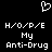Pixelated white heart symbol above two identical text blocks reading 'H/O/P/E My Anti-Drug' on black background.