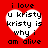 Red background with four white heart-shaped text boxes containing black pixelated text reading "i love u kristy kristy is why i am alive" arranged in a