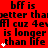 Red background with black text repeating 'bff is better than M cuz 4evr is longer than life' and white heart symbols, animated to flicker.