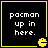 Four identical black square with yellow borders each contain white pixelated text reading "pacman up in here." and a small yellow Pac-Man icon at the bottom right