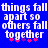 Blue background with white pixelated text repeating 'things fall apart so others fall together' and pink plus signs at the bottom.