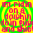 A static image with bright yellow background and green spiral pattern, featuring repeated pink text reading "im ridin on a dolphin doin flips and shit!" in four quadrants.