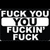 Black-and-white pixelated text-based icon with repeated phrases 'FUCK YOU' and 'FUCKIN'' in bold block letters across multiple lines.