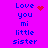 A static image with a bright purple background displays blue text reading "Love you mi little sister" with a red heart symbol replacing the 'o' in 'you' on the left side.