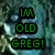 Green pixelated text on a dark teal background reads 'IM OLD GREG!' on the left and 'DO YOU LOVE ME?' on the right.